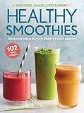 Healthy Smoothies: Delicious Fresh Ways to Drink to Your Health! by Oxmoor House