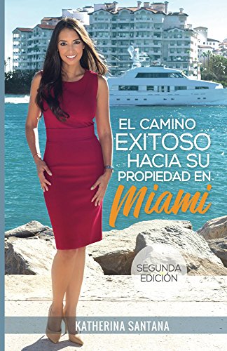 !BEST El camino exitoso hacia su propiedad en Miami (Spanish Edition)<br />[Z.I.P]