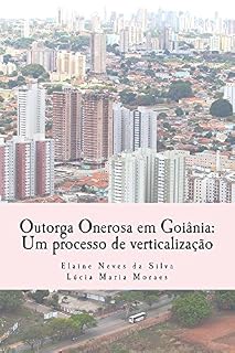Livro Outorga Onerosa em Goiânia: Um processo de verticalização