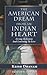 The American Dream: From an Indian Heart - Book by Krish Dhanam