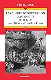Image de La guerre de succession d'Autriche (1740-1748) : Le déclin de la puissance française