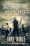 Z-Burbia 7: Sisters of the Apocalypse (Volume 7)