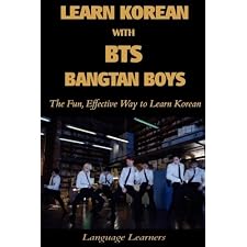Learn Korean with BTS (Bangtan Boys): The Fun Effective Way to
