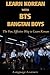 Learn Korean with BTS (Bangtan Boys): The Fun Effective Way to Learn Korean (Learn Korean With K-pop) (Volume 4) (English and Korean Edition)