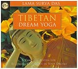 Image de Tibetan Dream Yoga: A Complete System for Becoming Conscious in Your Dreams