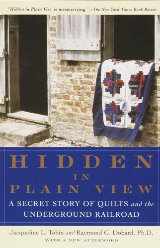 Download Hidden in Plain View: A Secret Story of Quilts and the Underground Railroad Download Hidden in Plain View: A Secret Story of Quilts and the Underground Railroad