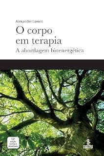 Livro O corpo em terapia: A abordagem bioenergética