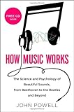 How Music Works: The Science and Psychology of
