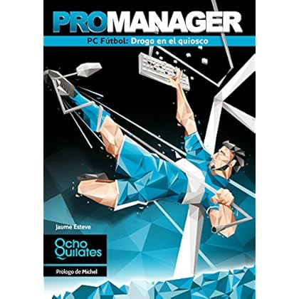 Promanager: PC Fútbol: Droga en el quiosco