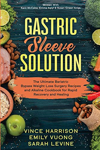 Gastric Sleeve Solution: The Ultimate Bariatric Bypass Weight Loss Surgery Reci…
