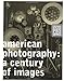 American Photography: A Century of Images