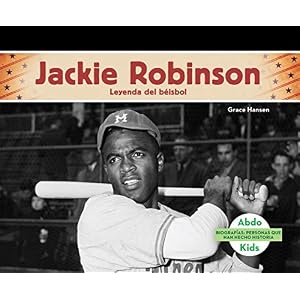 Jackie Robinson: Leyenda del beisbol / Baseball Legend (Biografias: Personas Que Han Hecho Historia / History Maker Biographies) (Spanish Edition)