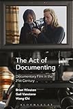 The Act of Documenting: Documentary Film in the