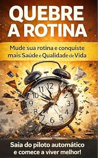 Livro Quebre a Rotina : Mude a sua rotina e conquiste mais saúde e qualidade de vida
