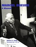 Marcel Breuer: A Memoir by