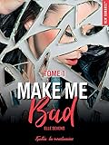 Make me bad - tome 1 (French Edition) by 