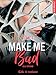 Make me bad - tome 1 (French Edition) by 