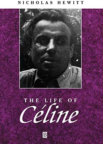 The Life of Celine: A Critical Biography (Wiley Blackwell Critical Biographies)