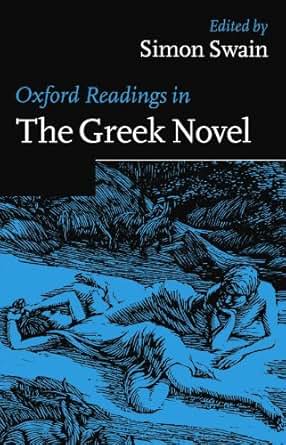 Amazon Com Oxford Readings In The Greek Novel Oxford