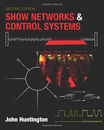 Show Networks and Control Systems: Formerly "Control Systems for Live Entertainment"