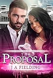 The Proposal (A Billionaire BWWM Romance HAH Book 4)