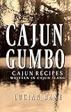 Cajun Gumbo: Lucian Bane's Cajun Recipes by Lucian Bane