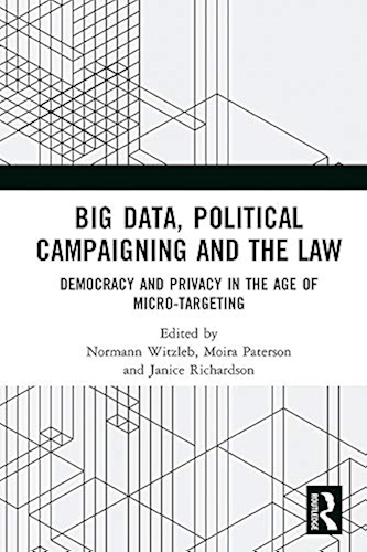 Download Big Data, Political Campaigning and the Law: Democracy and Privacy in the Age of Micro-Targeting (English Edition) PDF