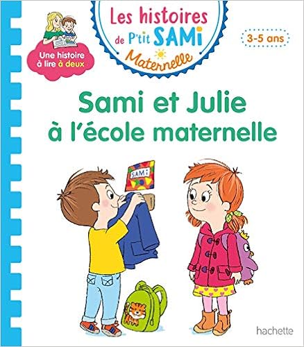 Les Histoires De P Tit Sami Maternelle 3 5 Ans Sami Et Julie A L Ecole Maternelle Beaucourt Cecile Boyer Alain Amazon Co Uk Books