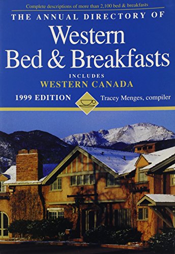 The Annual Directory of Western Bed & Breakfasts 1999 (Annual Directory of Western Bed and Breakfasts)