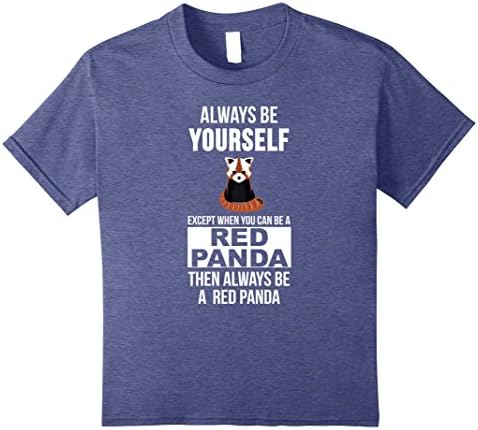 Kids Always Be yourself except when you can be red panda t-shirt 10 Heather Blue