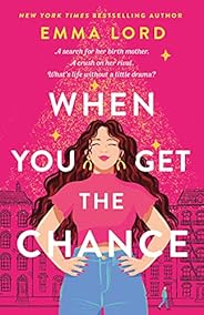 When You Get the Chance: A Novel