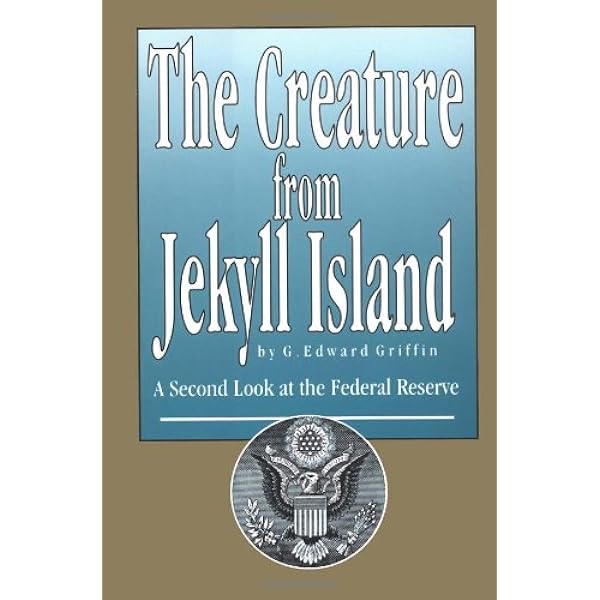 The Creature from Jekyll Island: A Second Look at the