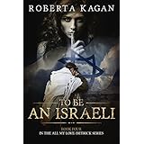 To Be An Israeli: The Fourth Book in the All My Love, Detrick series