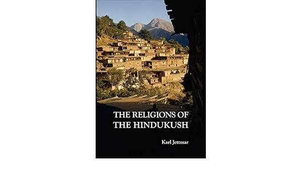 Religions Of The Hindukush The Pre Islamic Heritage Of - 
