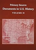 Primary Source: Documents In U.S. History Volume II