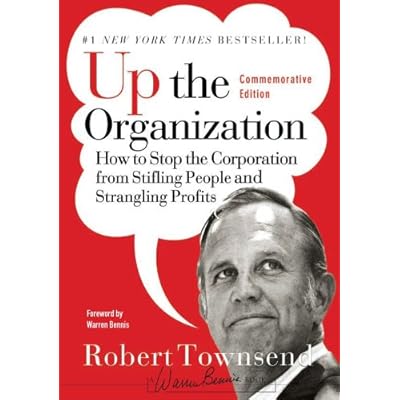 Up ang Organisasyon: Paano ihinto ang Corporation mula sa Stifling People and Strangling Profits Hardcover &ndash; Mayo 25, 2007