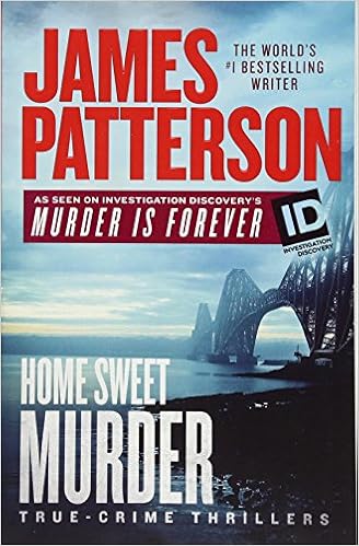 Home Sweet Murder (James Patterson's Murder Is Forever), by James Patterson Home Sweet Murder (James Patterson's Murder Is Forever), by James Patterson