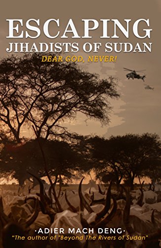 Escaping Jihadists Of Sudan Dear God Never Adier Mach