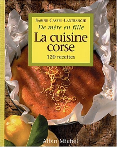Cuisine Corse de Mere En Fille (La) (Collections Pratique) (French Edition) by Sabine Cassel-Lanfran by (Paperback)