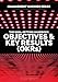 The Goal-Setting Handbook - Objectives & Key Results (OKRs): Focus on What Matters, Achieve Your Goals and Build a Culture of Excellence (Management Quickies ... Digital Knowledge for the Future of Work 1)