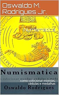 Livro Numismática: como colecionar moedas, cédulas e medalhas