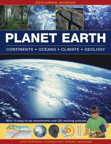 Exploring Science: Planet Earth * Continents * Oceans * Climate * Geology: With 19 Easy-to-do Experiments and 250 Exciting Pictures