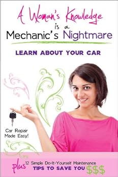 A Woman's Knowledge is a Mechanic's Nightmare by [Christofferson, Steve ]