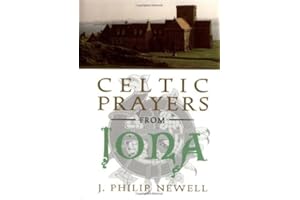 Celtic Prayers from Iona: The Heart of Celtic Spirituality