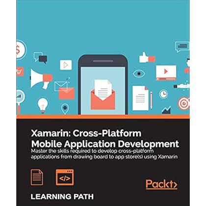 Xamarin: Cross-Platform Mobile Application Development Xamarin: Cross-Platform Mobile Application Development