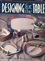 Designing for the Table: Decorative and Functional Products 0866361774 Book Cover