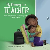 My Mommy is a Teacher: Maqsood, Danielle Giusto, Giusto, Jina ...