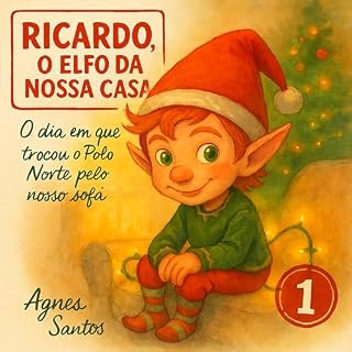 Livro Ricardo, o Elfo da Nossa Casa #1: O Dia Em Que Trocou o Polo Norte Pelo Nosso Sofá