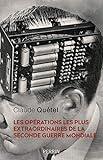 Les opérations les plus extraordinaires de la Seconde Guerre Mondiale (French Edition) by