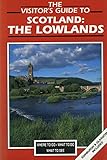 The Visitor's Guide to Scotland: Lowlands (Visitor's guides) by